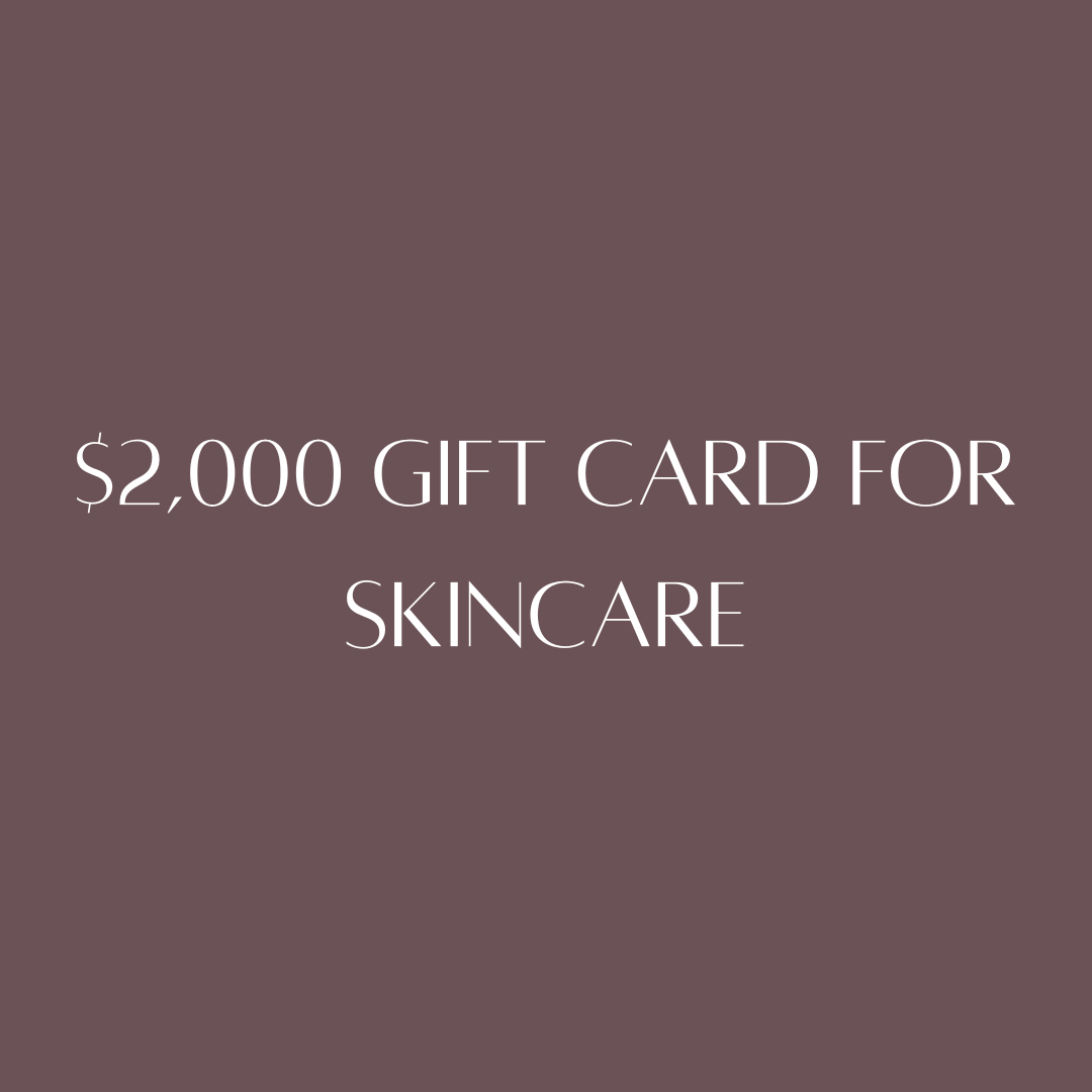 $2,000 Gift Card For Skincare