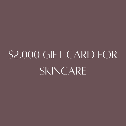 $2,000 Gift Card For Skincare